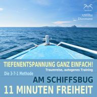 11 Minuten Freiheit - Tiefenentspannung ganz einfach! Am Schiffsbug - Traumreise, Autogenes Training