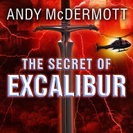 The Secret of Excalibur: A Novel