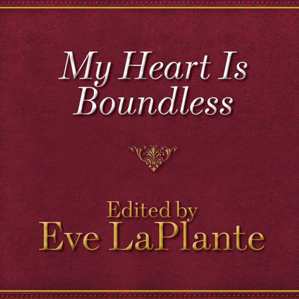 My Heart Is Boundless: Writings of Abigail May Alcott, Louisa's Mother