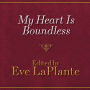 My Heart Is Boundless: Writings of Abigail May Alcott, Louisa's Mother