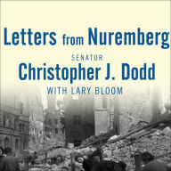 Letters from Nuremberg: My Father's Narrative of a Quest for Justice