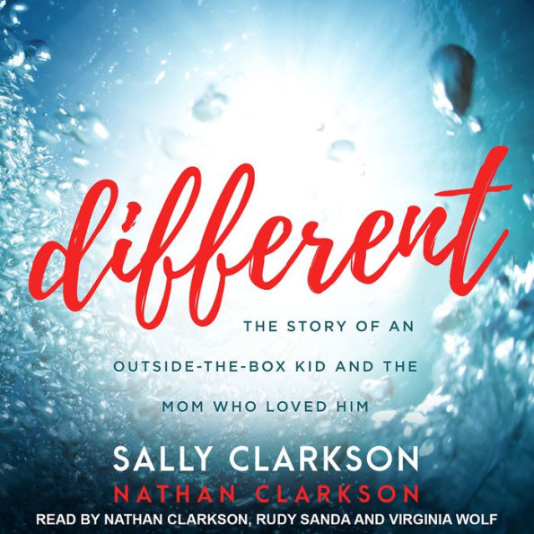 Different: The Story of an Outside-the-Box Kid and the Mom Who Loved Him