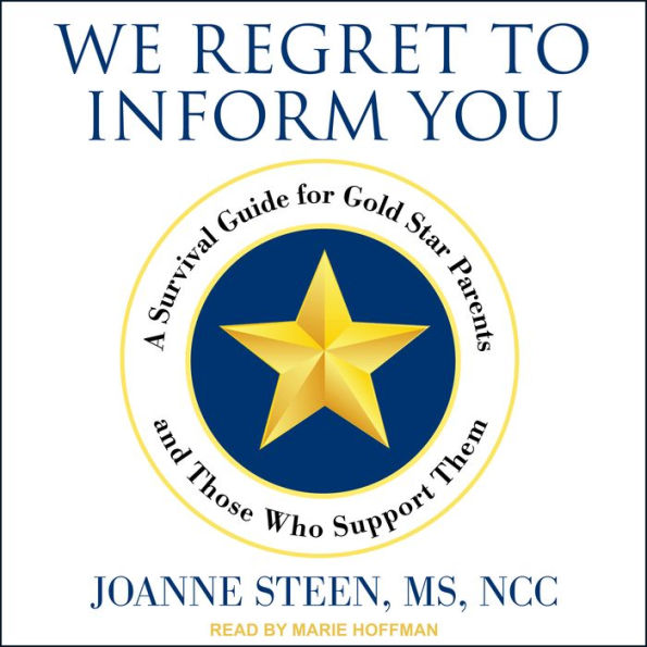 We Regret to Inform You: A Survival Guide for Gold Star Parents and Those Who Support Them