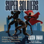 Super Soldiers: A Salute to the Comic Book Heroes and Villains Who Fought for Their Country