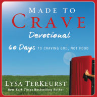 Made to Crave Devotional: 60 Days to Craving God, Not Food