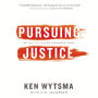 Pursuing Justice: The Call to Live and Die for Bigger Things