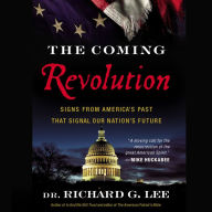 The Coming Revolution : Signs from America's Past That Signal Our Nation's Future