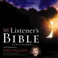 Listener's Audio Bible, The - King James Version, KJV: New Testament: Vocal Performance by Max McLean