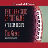 The Dark Side of the Game: My Life in the NFL