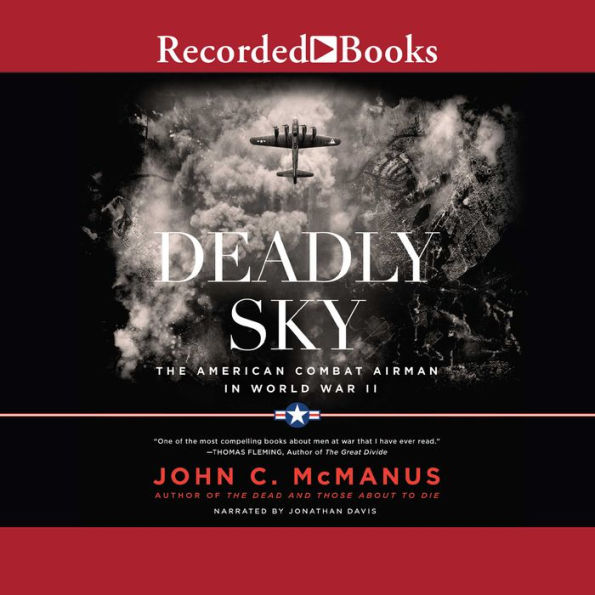 Deadly Sky: The American Combat Airman in World War II