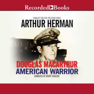 Douglas MacArthur: American Warrior