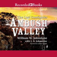 Ambush Valley: Last Gunfighter, Book 17
