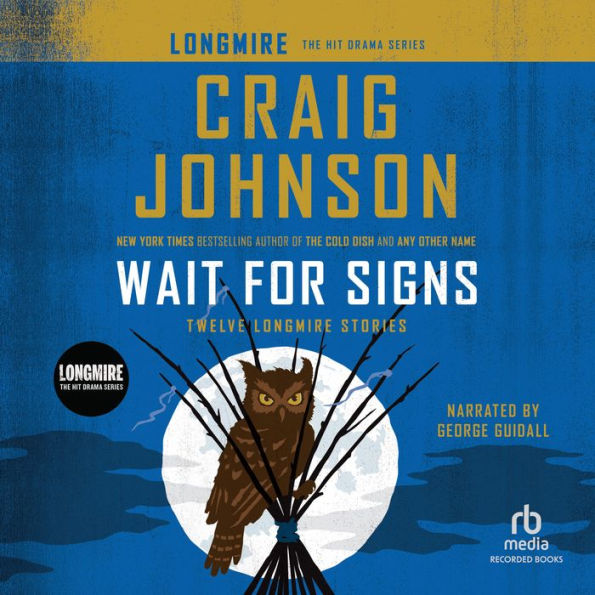 Wait for Signs: Twelve Longmire Stories