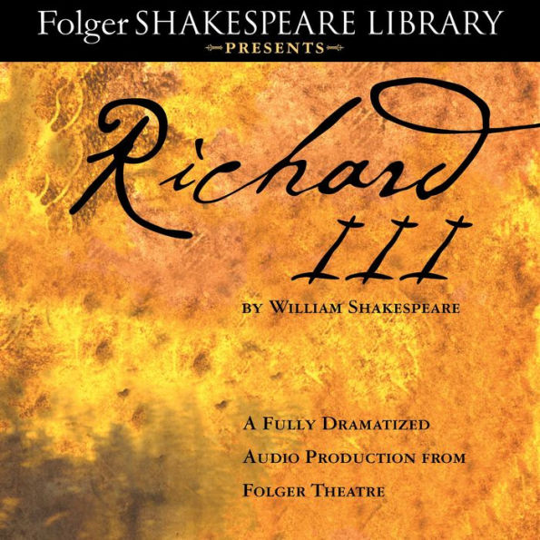Richard III: A Fully-Dramatized Audio Production From Folger Theatre