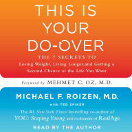 This is Your Do-Over: The 7 Secrets to Losing Weight, Living Longer, and Getting a Second Chance at the Life You Want