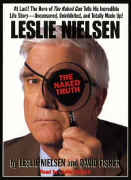 Leslie Nielsen's The Naked Truth (Abridged)