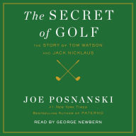 The Secret of Golf: The Story of Tom Watson and Jack Nicklaus