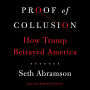 Proof of Collusion: How Trump Betrayed America