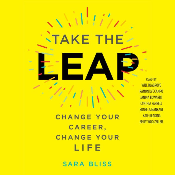 Take the Leap: Change Your Career, Change Your Life