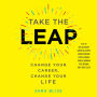 Take the Leap: Change Your Career, Change Your Life