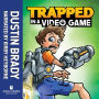 Trapped in a Video Game