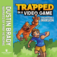 Trapped in a Video Game: The Invisible Invasion: The Invisible Invasion