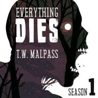 Everything Dies: Season 1