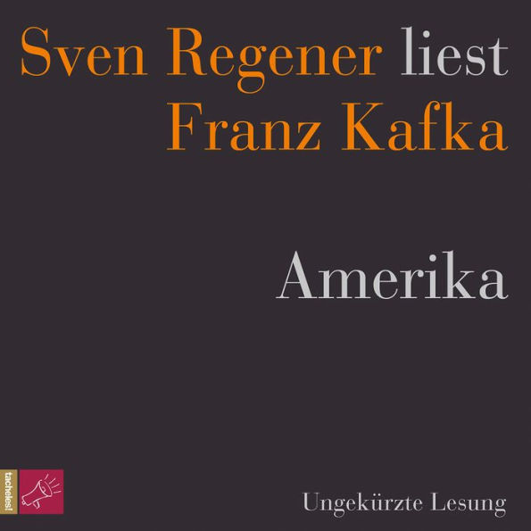 Amerika - Sven Regener liest Franz Kafka (Ungekürzt)