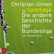 Spieltage - Die andere Geschichte der Bundesliga (gekürzt) (Abridged)