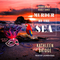 Murder by the Sea: Drawn Into A Deadly Dance . . .