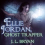 Ellie Jordan, Ghost Trapper