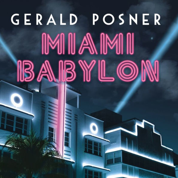 Miami Babylon: Crime, Wealth, and Power---A Dispatch from the Beach