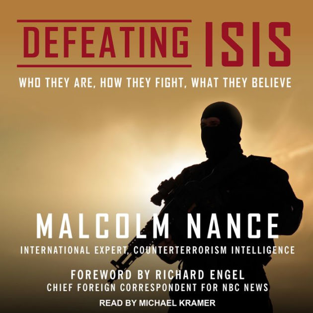 Defeating ISIS: Who They Are, How They Fight, What They Believe by ...