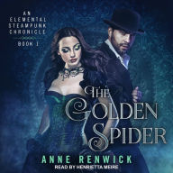 The Golden Spider: Elemental Steampunk Chronicles #1