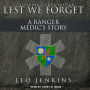 Lest We Forget: A Ranger Medic's Story