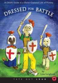 Dressed for Battle : A Child's Guide to a Christ-centered Life of Victory