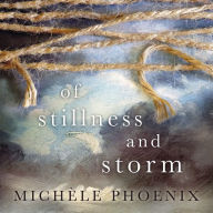 Of Stillness and Storm