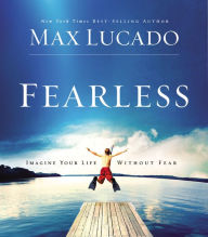 Fearless: Imagine Your Life without Fear