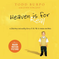 Heaven is for Real : A Little Boy's Astounding Story of His Trip to Heaven and Back