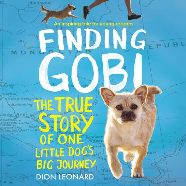 Finding Gobi: Young Reader's Edition: The True Story of One Little Dog's Big Journey