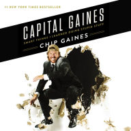 Capital Gaines: Smart Things I Learned Doing Stupid Stuff