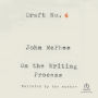 Draft No. 4: On the Writing Process