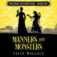 Manners and Monsters: A Regency paranormal mystery