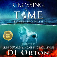 Crossing In Time: (Between Two Evils #1)