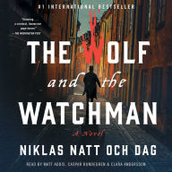 The Wolf and the Watchman : A Novel