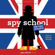 Spy School British Invasion : A Spy School Novel