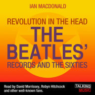 Revolution In The Head: The Beatles' Records and The Sixties