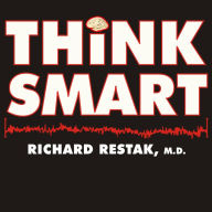 Think Smart: A Neuroscientist's Prescription for Improving Your Brain's Performance