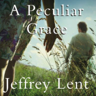 A Peculiar Grace: A Novel