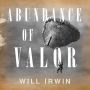 Abundance of Valor: Resistance, Survival, and Liberation: 1944-45